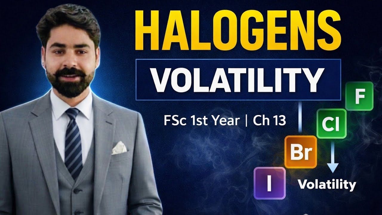Halogens | Volatility of Halogens | Lecture 1 | Chapter 13 | FSc 1st Year Chemistry