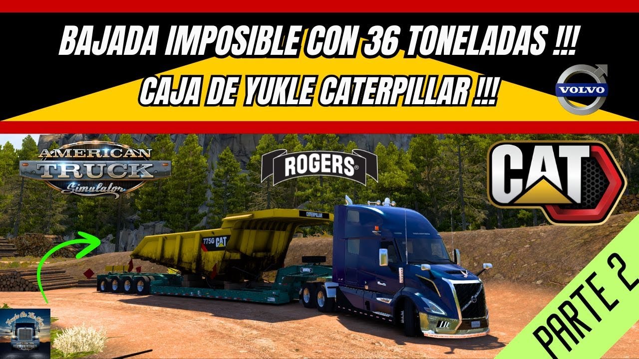 BAJADA IMPOSIBLE!!! | PARTE 2 | 36 TONELADAS! | VOLVO VNL 860 | LOWBOY ROGERS! | CATERPILLAR