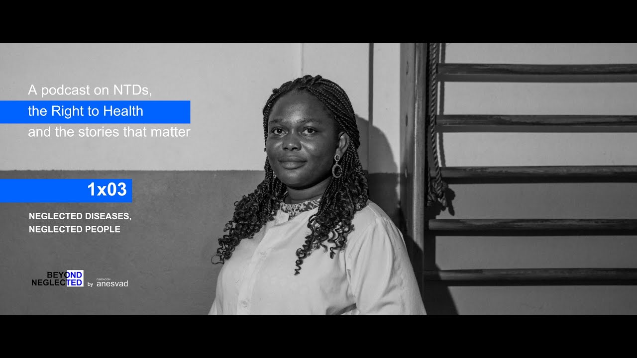 Neglected diseases, neglected people | Beyond Neglected 1x03