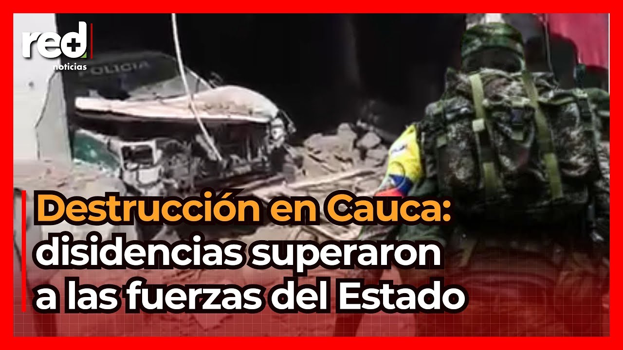 ATAQUES en Cauca: disidencias se tomaron el municipio de Buenos Aires y superaron la fuerza pública