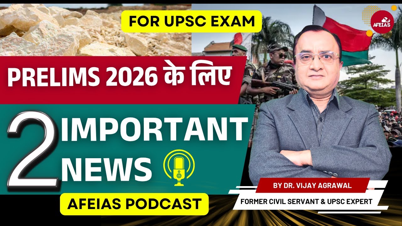 UPSC PRELIMS 2026 : TWO IMPORTANT NEWS | DR. VIJAY AGRAWAL | UPSC CSE | AFEIAS DAILY LECTURE PODCAST