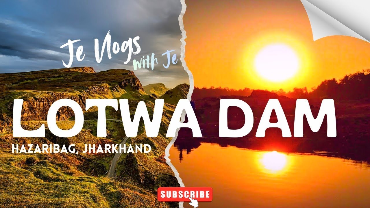 Lotwa Dam Hazaribagh Jharkhand | Hidden Natural Beauty 🌿 | Je Vlogs | Je Kumar |