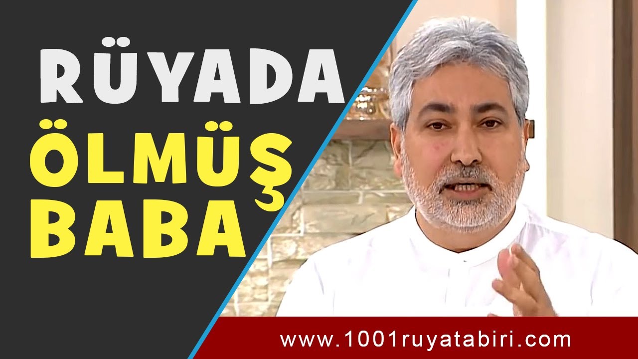 RÜYADA ÖLMÜŞ BABA GÖRMEK - Ölmüş Baba ile Konuşmak