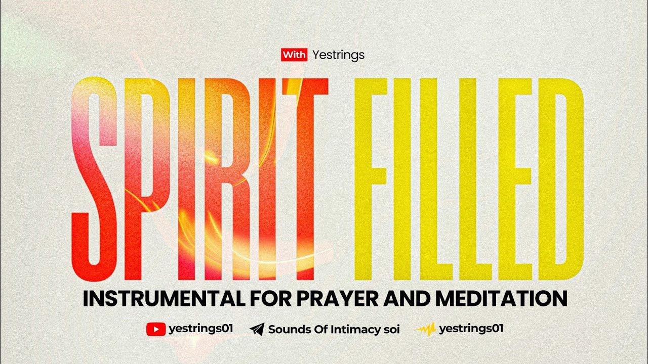 Sounds Of Intimacy: Spirit-Filled Instrumental for Prayer & Meditation | Yestrings