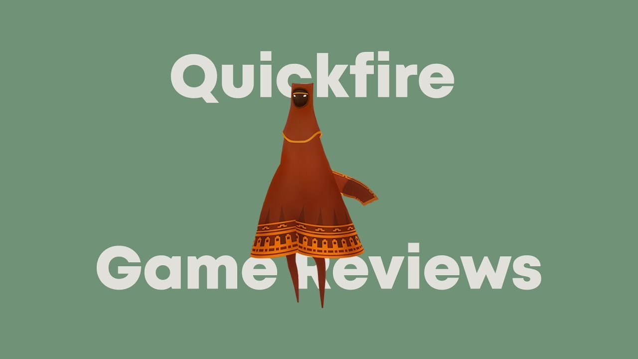 Quickfire Game Reviews