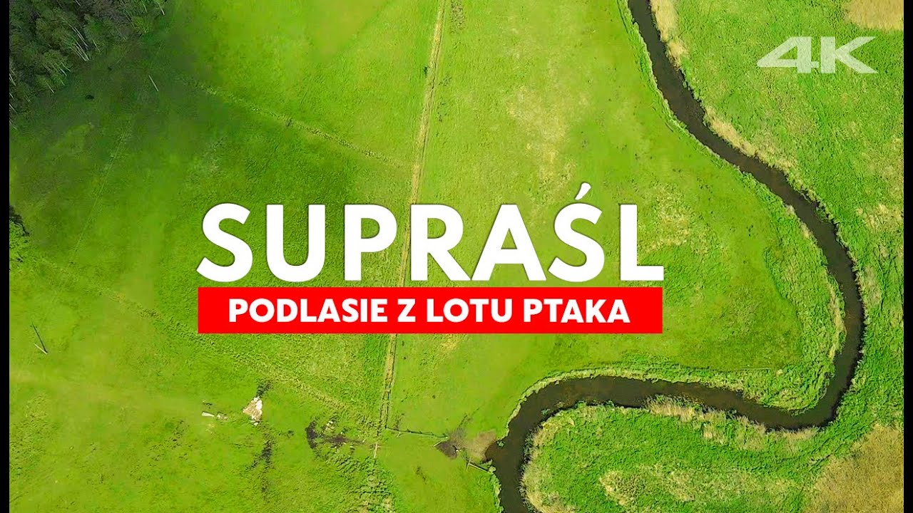 SUPRAŚL z drona 4K, Atrakcje Podlasia, Polska z lotu ptaka, Aerial drone cinematic