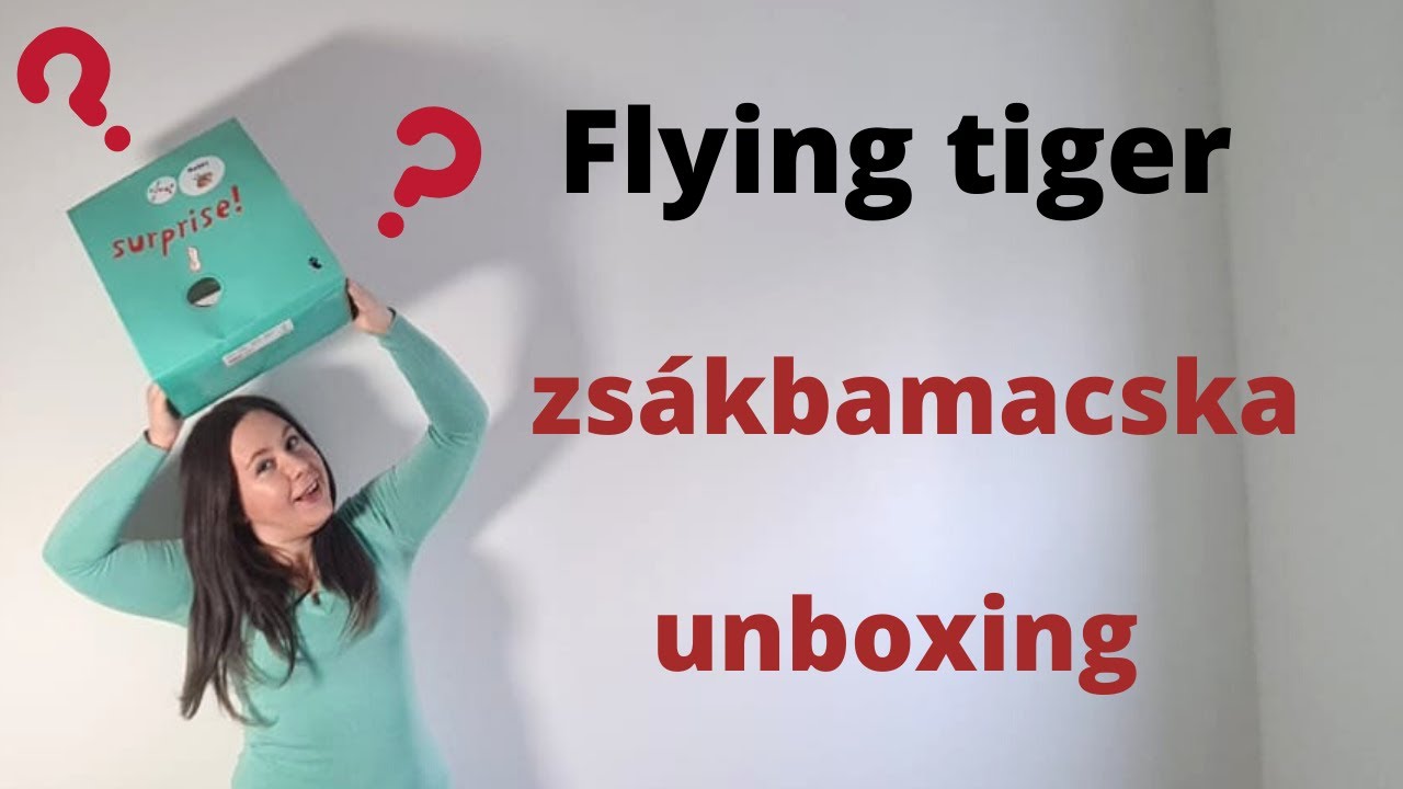 Flying Tiger zsákbamacska - Surprise bag unboxing magyar