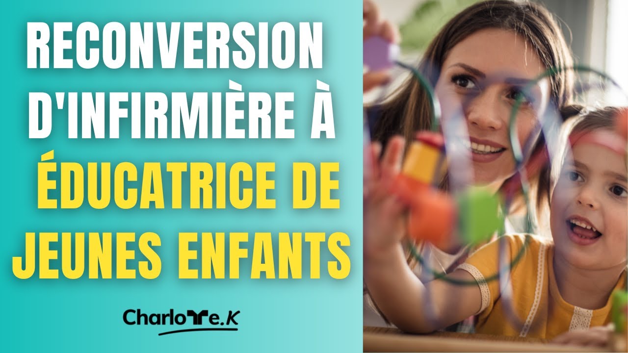 Devenir éducatrice de jeunes enfants - idée de reconversion après infirmière