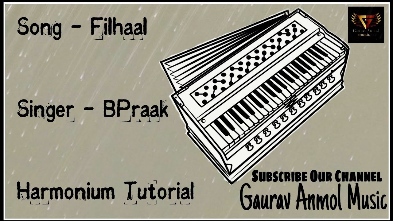 How To Play Filhaal By BPraak On Harmonium // Gaurav Anmol Music // Tutorial // 2019