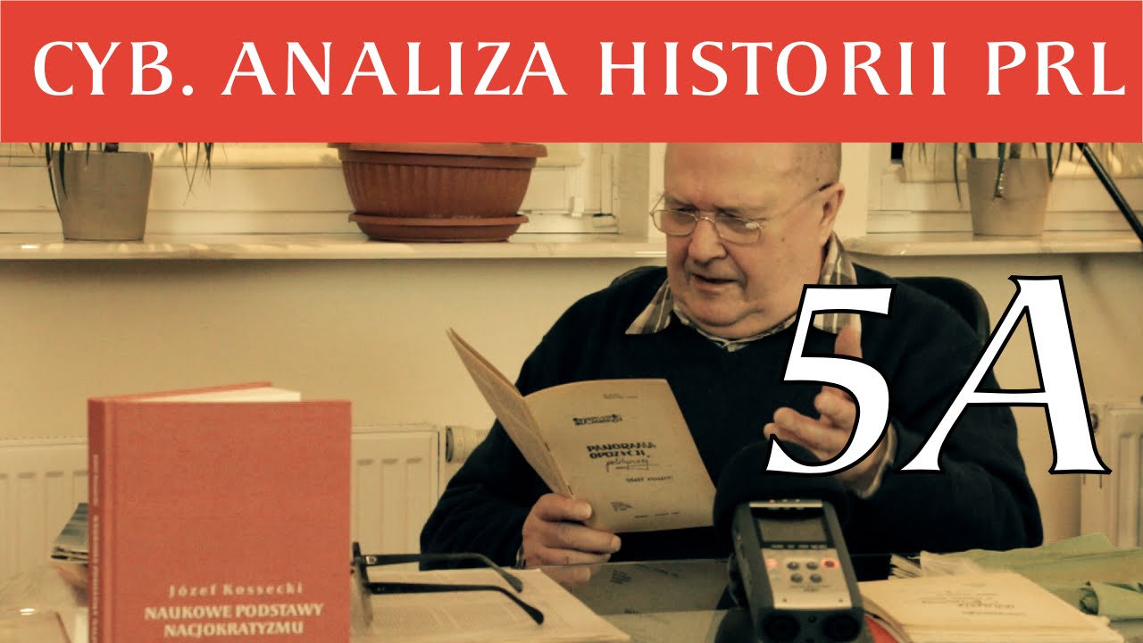 CAH PRL 5A. Cybernetyczna analiza historii PRL cz. 5 (HD) - J&oacute;zef Kossecki
