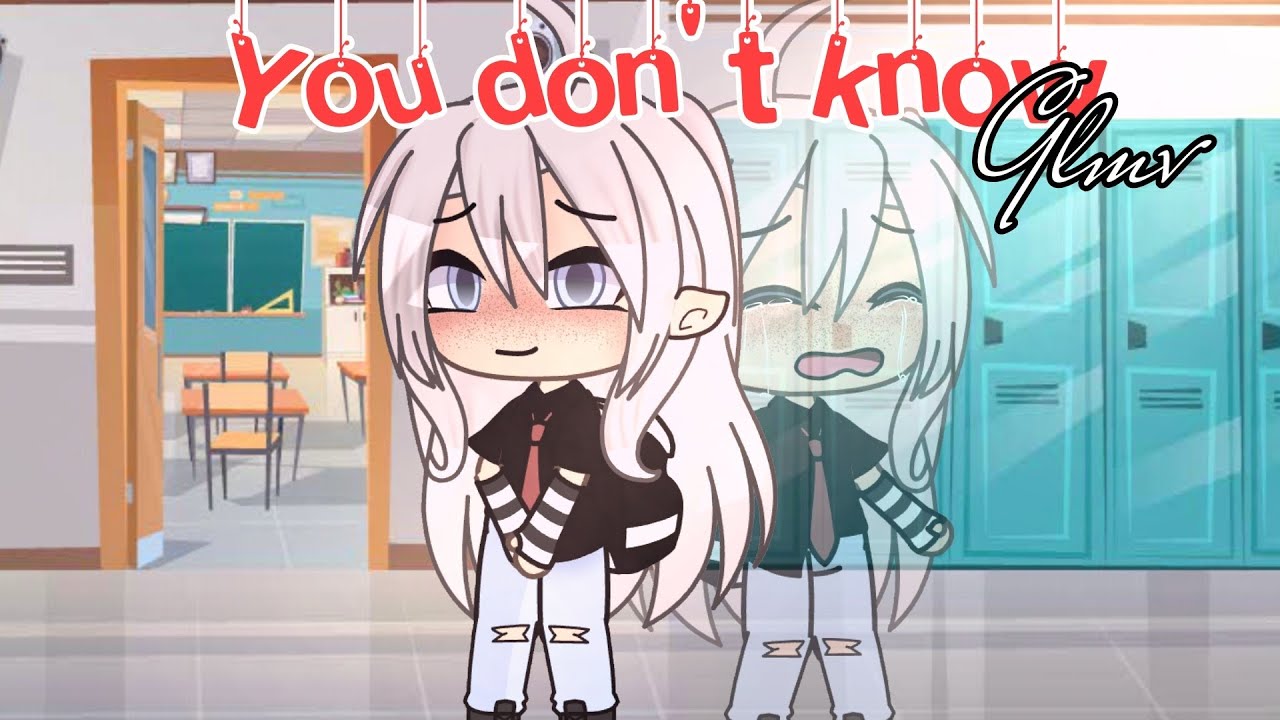 •You Don't Know• 《Glmv》 by: Burger
