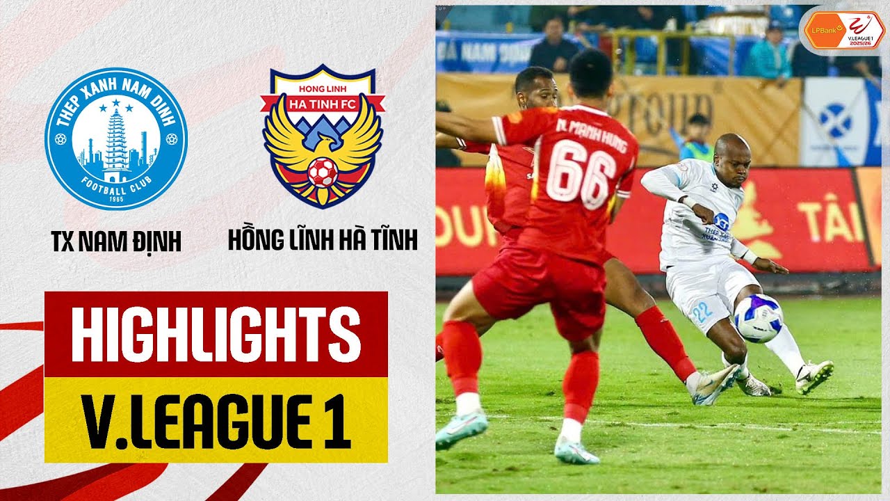 Highlights: Nam Định - Hà Tĩnh | Xuân Son kém duyên, phút cuối điên rồ tại Thiên Trường