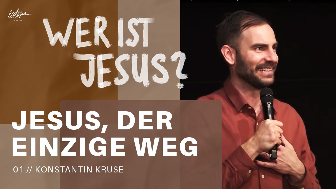 Jesus, der einzige Weg | Wer ist Jesus? | Konstantin Kruse | Online Gottesdienst | Ecclesia Church