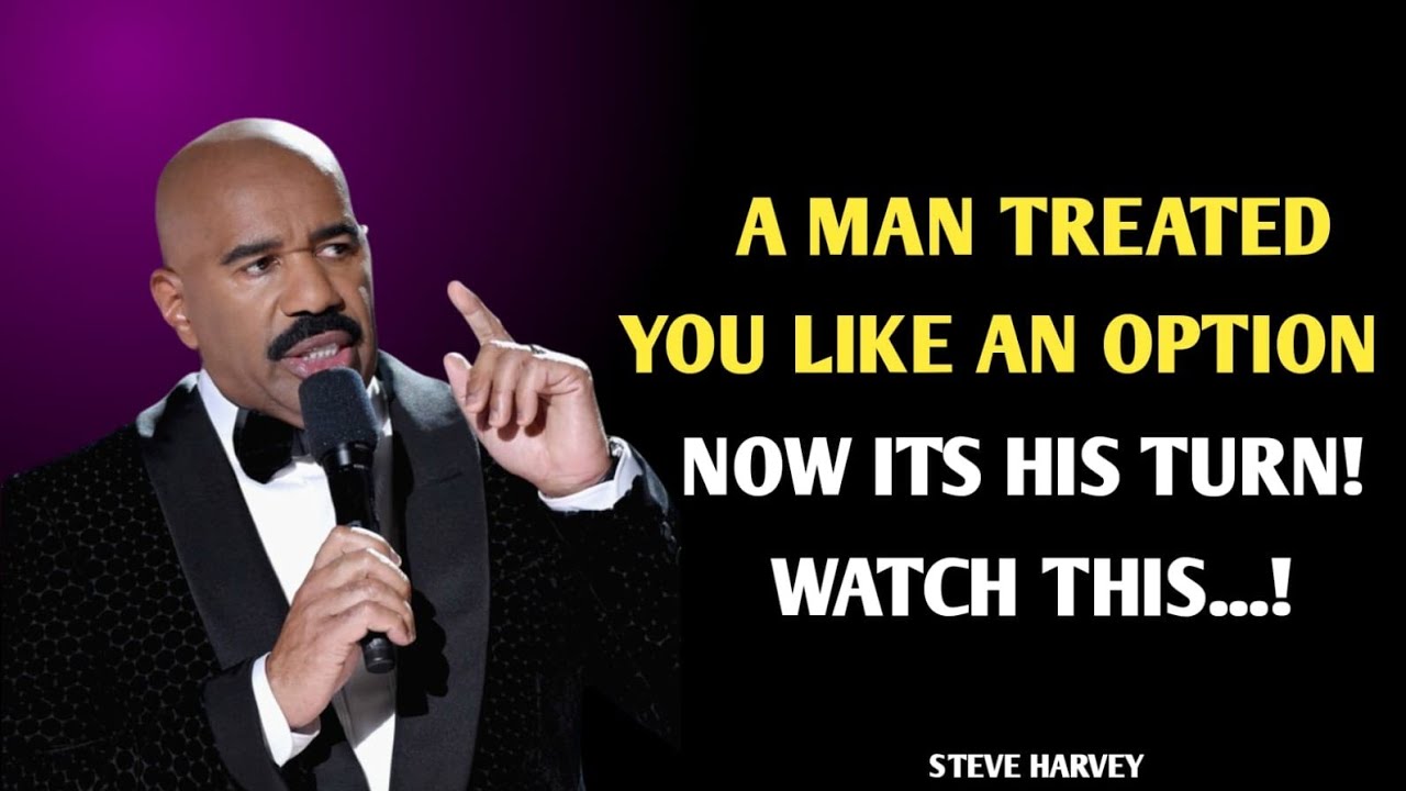💔 A Man Treated You Like an Option, Now It’s His Turn! | Steve Harvey Motivation 🔥