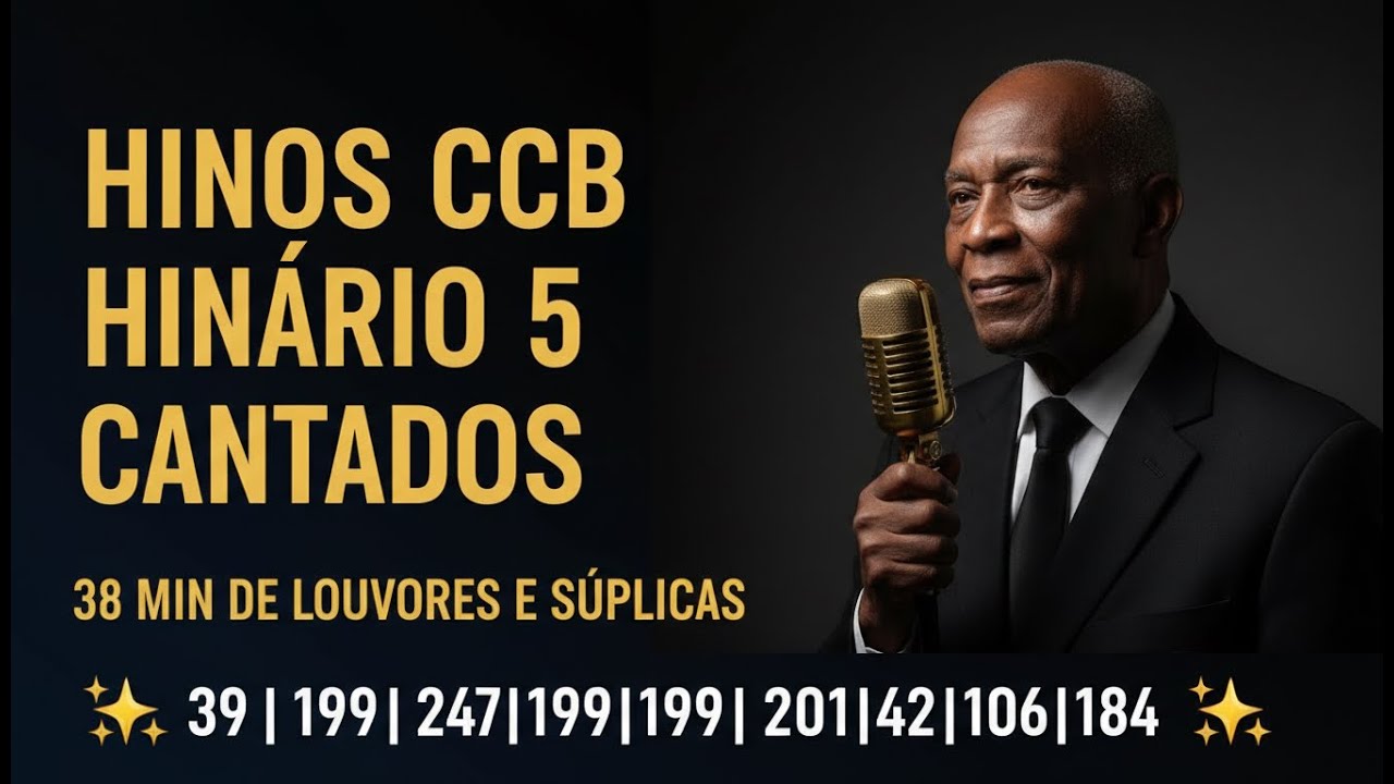 HINOS CCB Cantados Hinário 5 COMPLETO | Louvores de Súplicas e Paz 39, 199, 247, 278, 341 | 38 MIN