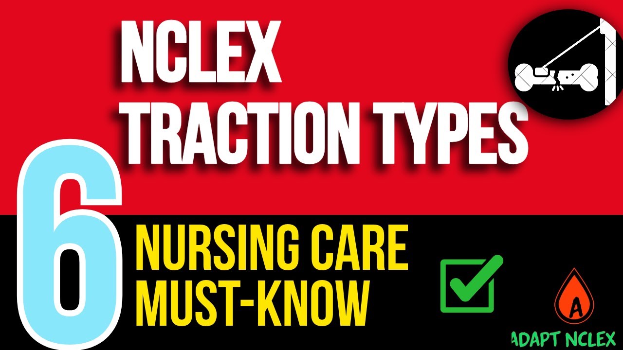 NCLEX Traction Nursing Care: Skin vs Skeletal Tractions + Practice Questions