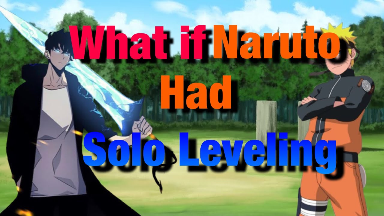 What if Naruto had Solo Leveling Part 1