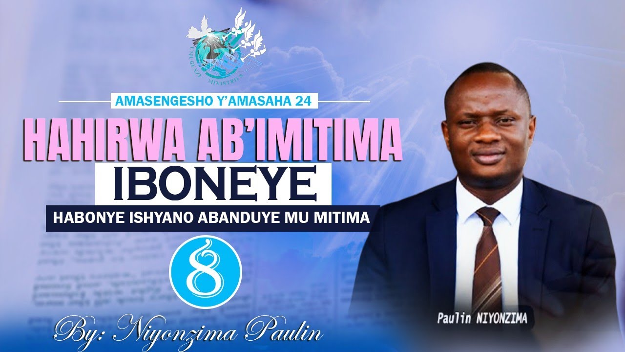 8. Niyonzima Paulin: Hahirwa ab'imitima iboneye, Habonye ishyano Abanduye mu Mitima. 