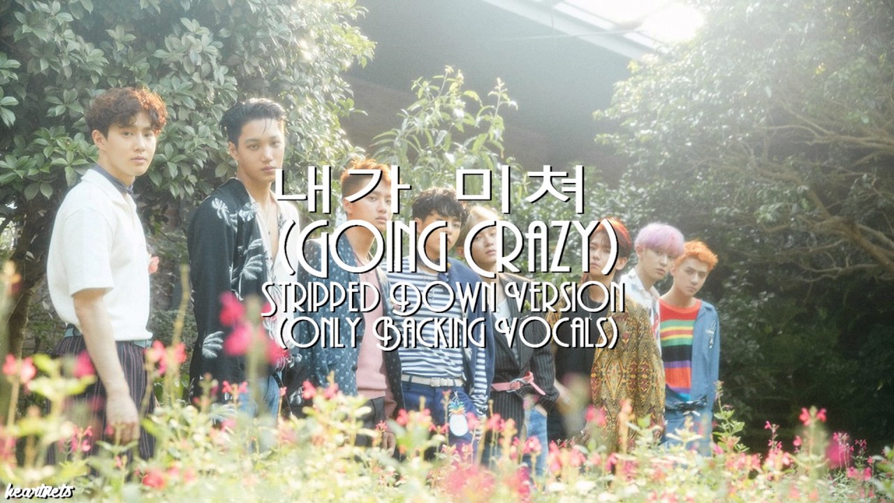 EXO - '내가 미쳐 (Going Crazy)' Stripped Down Version (Backing Vocals)