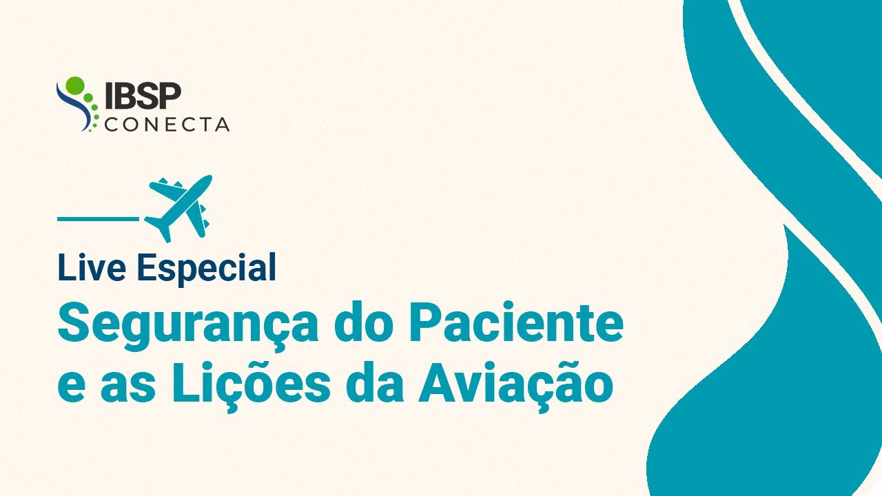 Live Especial - Segurança do Paciente e as Lições da Aviação
