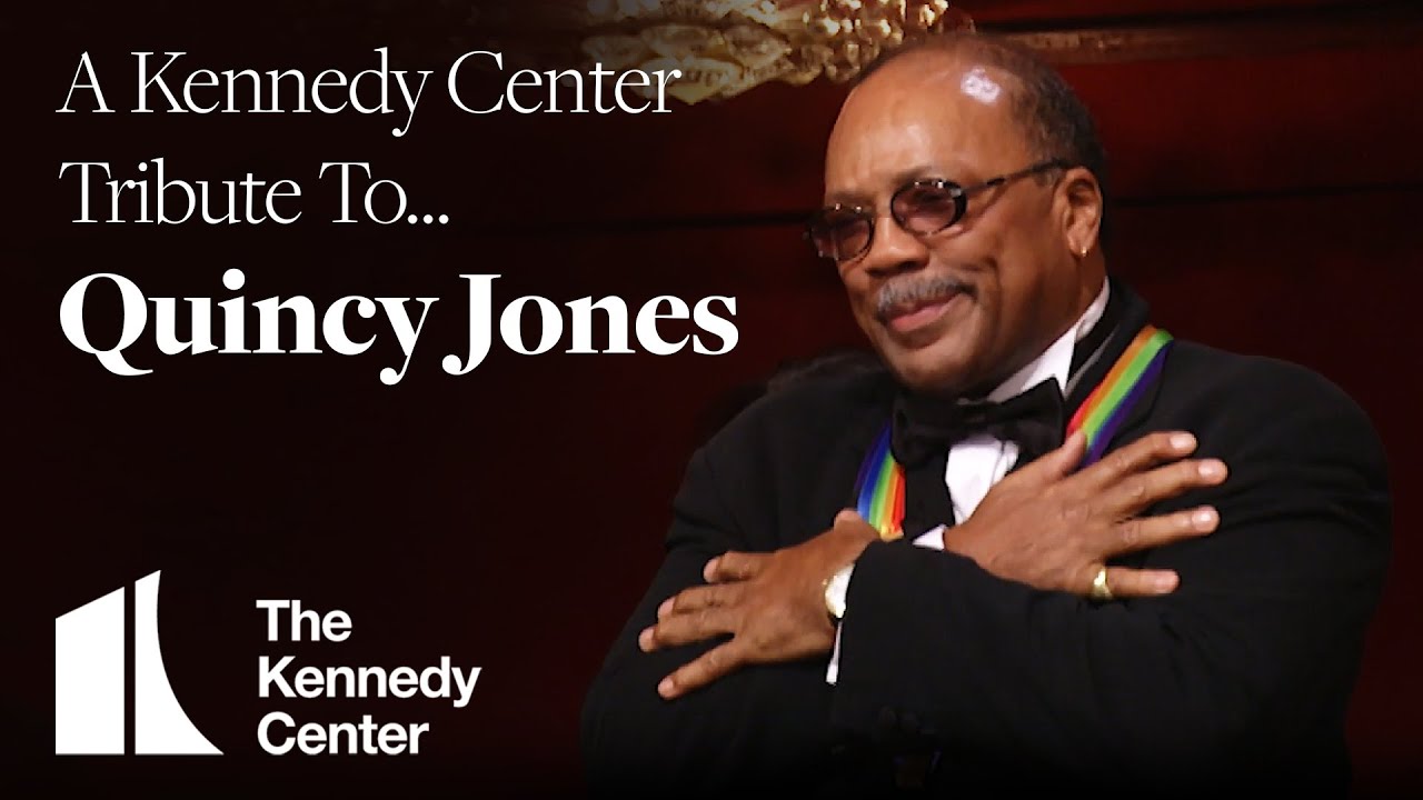 A Kennedy Center Tribute to Quincy Jones (1933-2024)