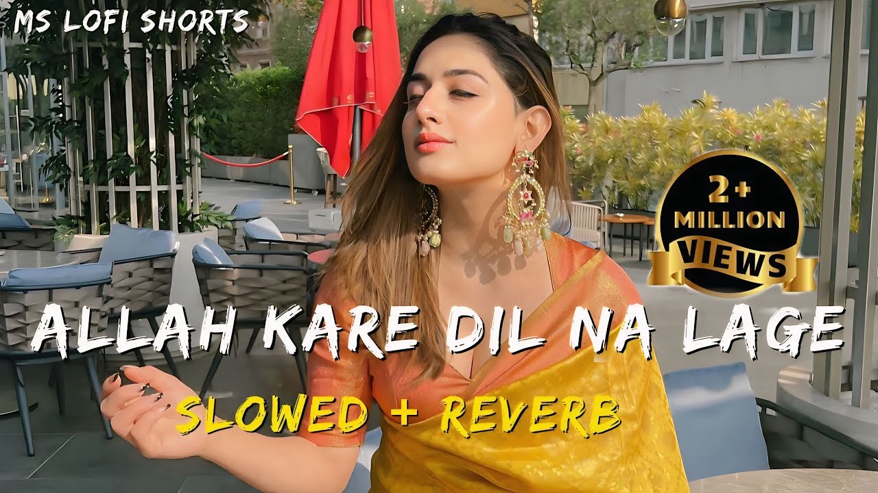 ALLAH KARE DIL NA LAGE  [ SLOWED + REVERB ] @MsLofiShorts #90s