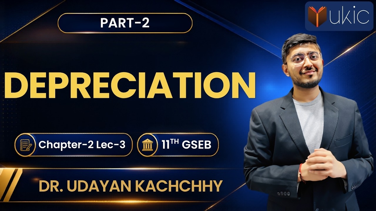 11th GSEB Accounts | Chapter-2| Lec-3 | DEPRECIATION | 26-27 | UKIC | Dr. Udayan Kachchhy