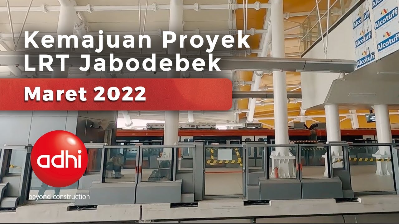 Kemajuan Proyek LRT Jabodebek I Maret 2022