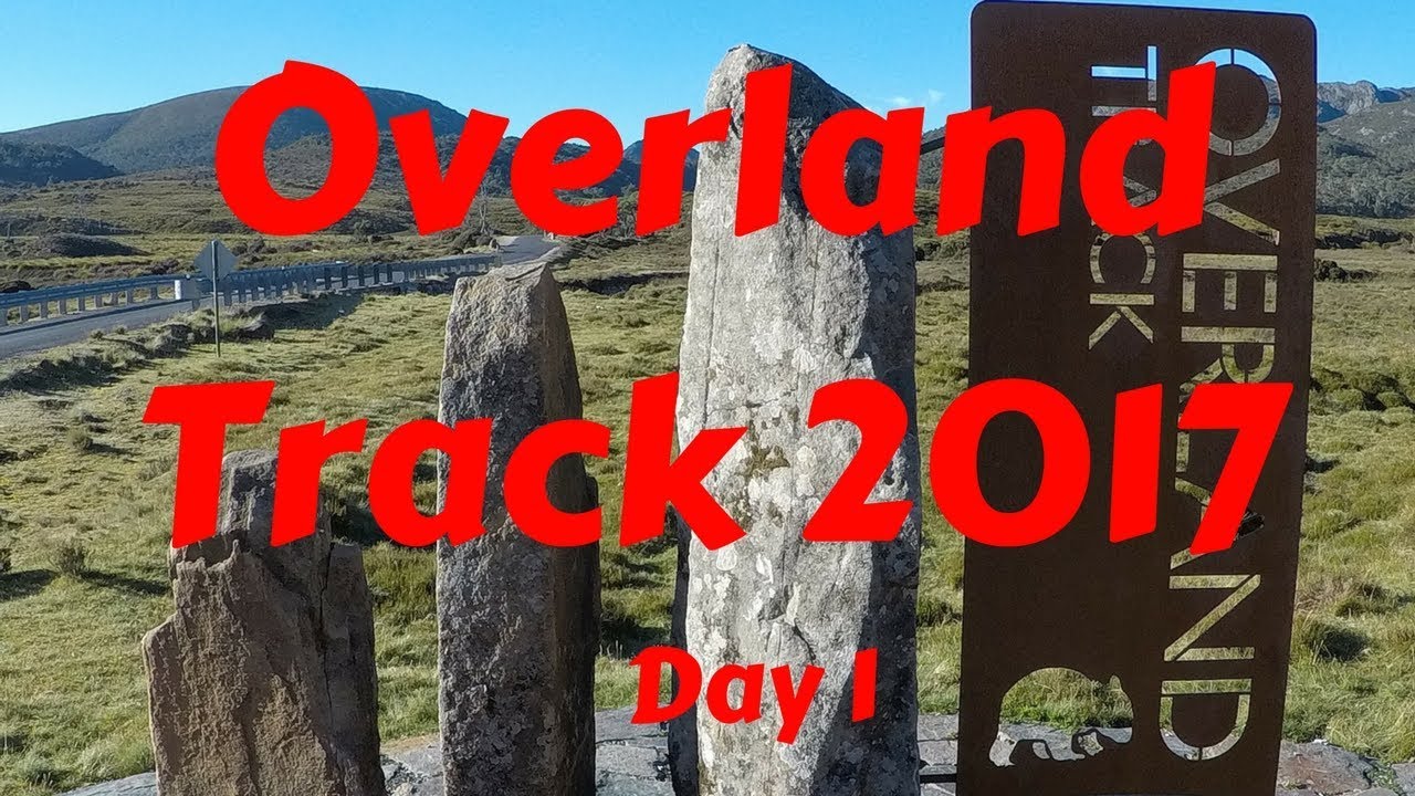 Overland Track 2017 - Day 1