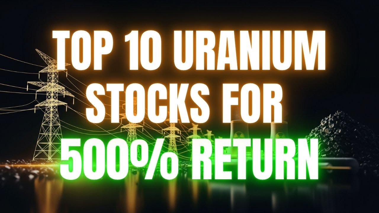 ⭐️ Energy Investing: Top 10 Energy & Uranium Stocks for 500% Gain