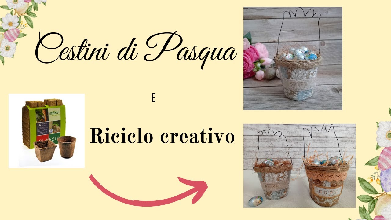Cestini di Pasqua fai da te.Cestino portauova.Riciclo creativo Pasqua.Easter ideas.