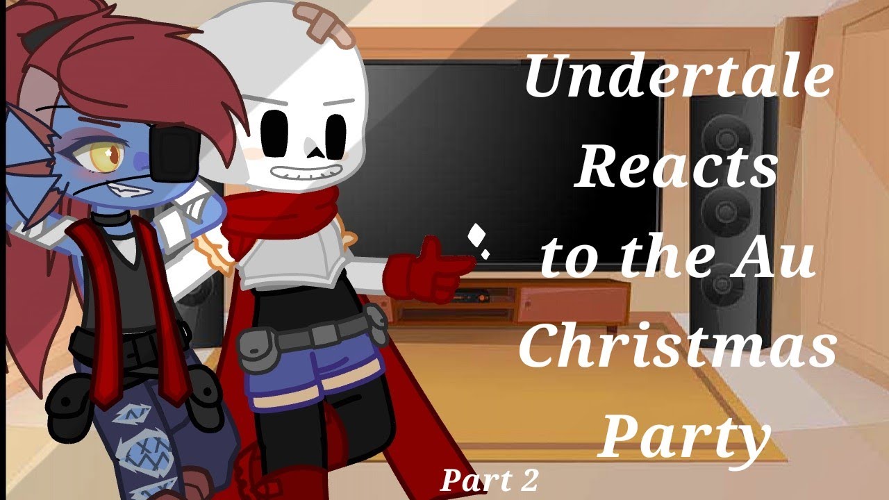 Реакция Undertale на рождественскую вечеринку || Часть 2 || Undertale || LilyPad