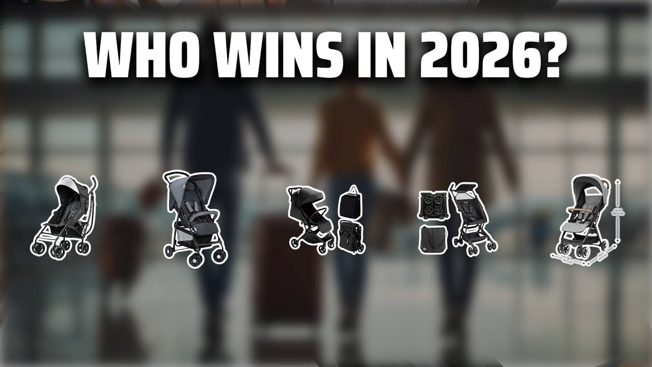 The Top 5 Best Travel Stroller in 2026 - Must Watch Before Buying!