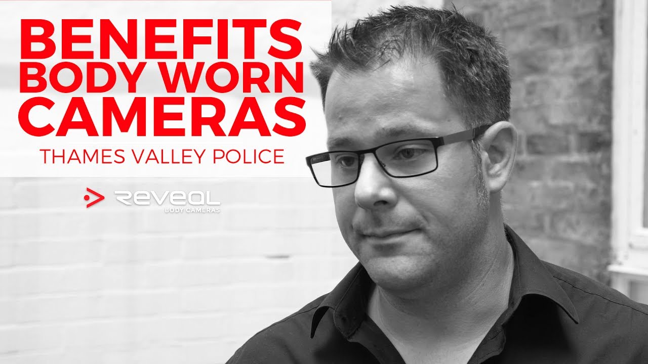 BENEFITS of Body Worn Camera - Thames Valley Police