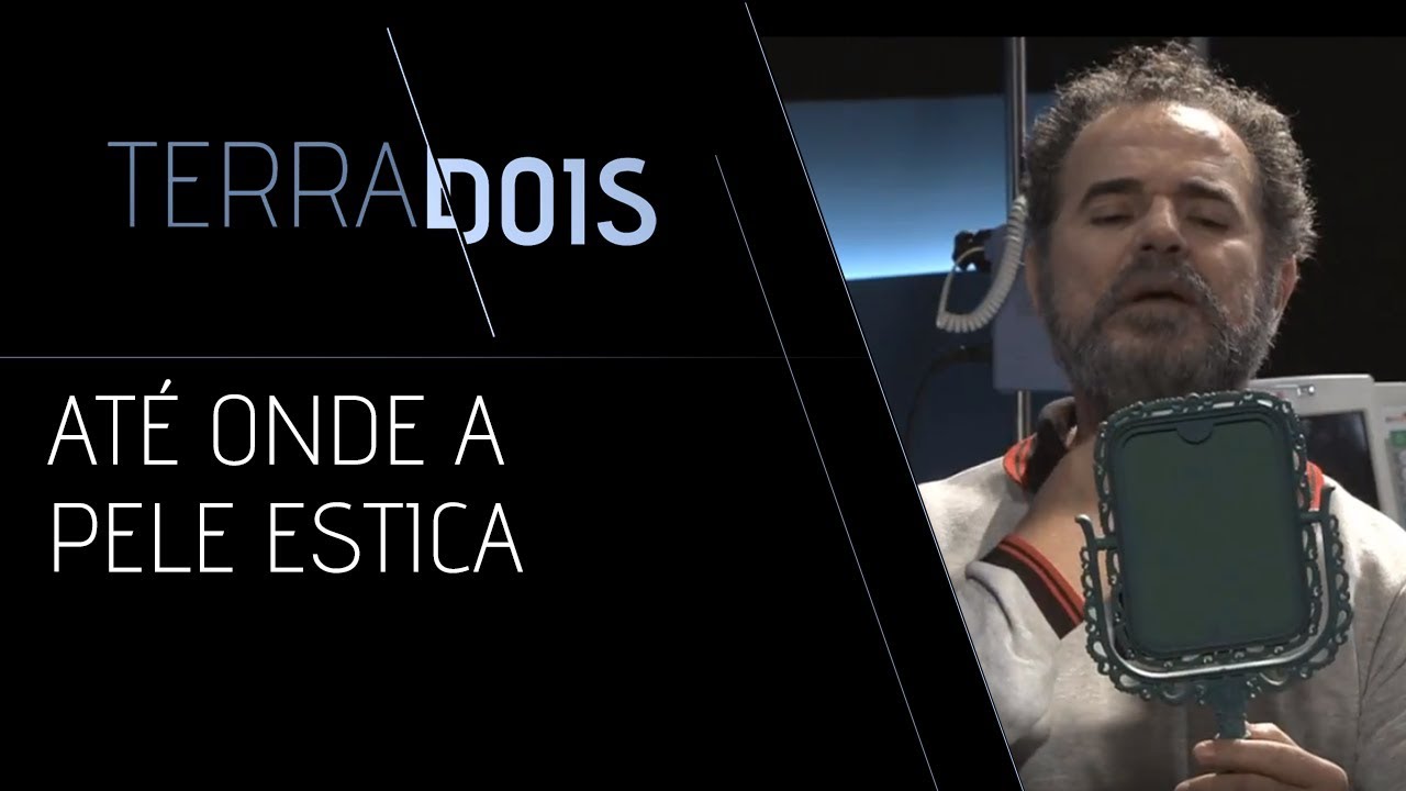 Até onde a pele estica | TERRADOIS