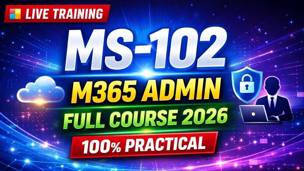 Microsoft 365 Administrator Full Course 2026 | MS-102 Complete Training 🔴 LIVE |   ICNT Gyan