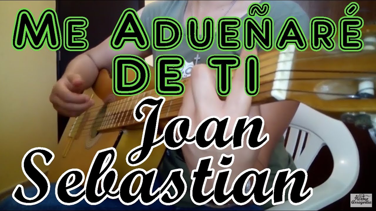 Como tocar Me Adueñaré De Ti - Joan Sebastian en Guitarra