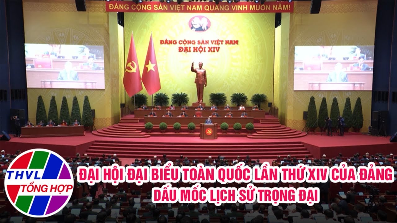 Chuyên đề Xây dựng Đảng: Đại hội đại biểu toàn quốc lần thứ XIV của Đảng - Dấu mốc lịch sử trọng đại