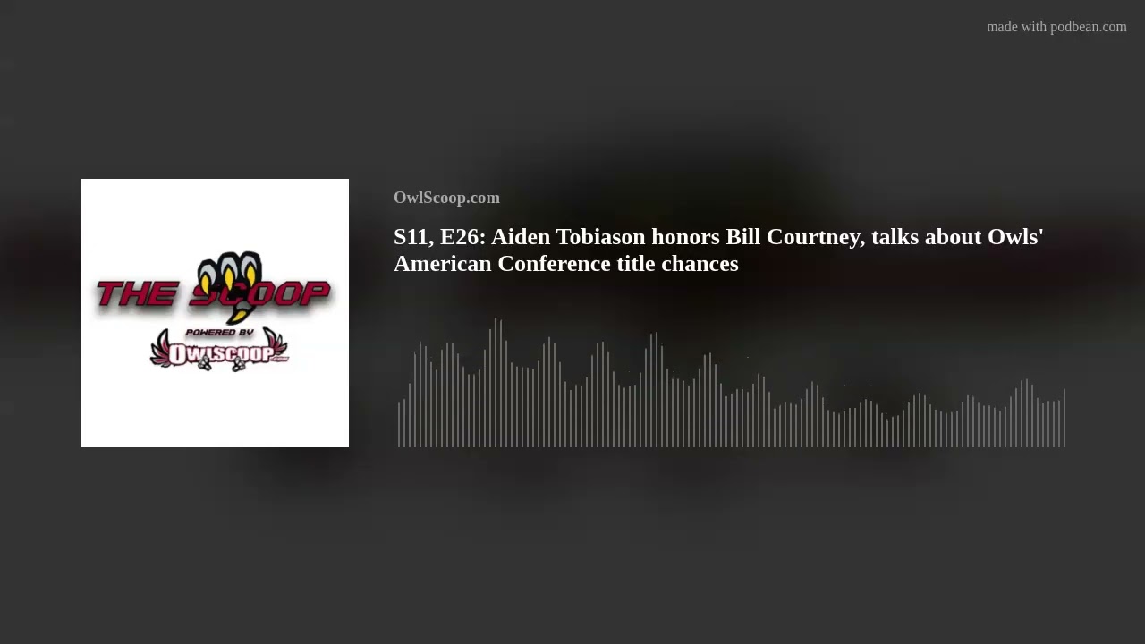S11, E26: Aiden Tobiason honors Bill Courtney, talks about Owls' American Conference title chances