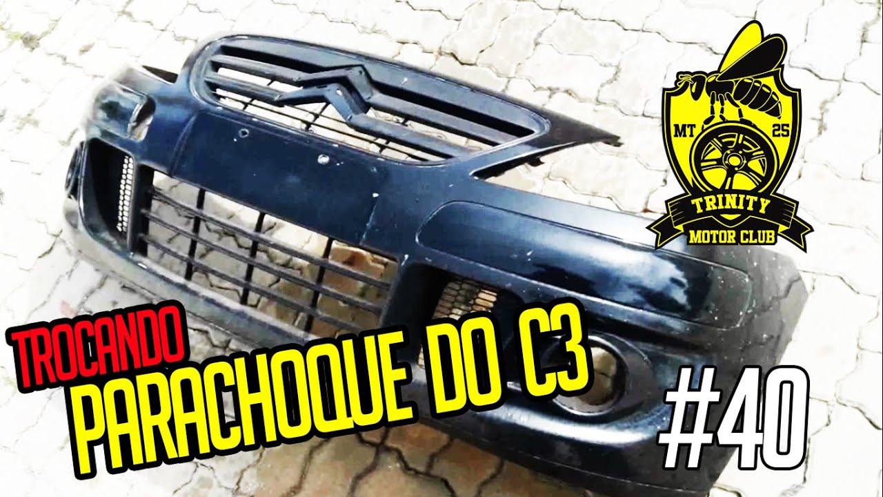#40 - TROCANDO PARACHOQUE DO CITROEN C3