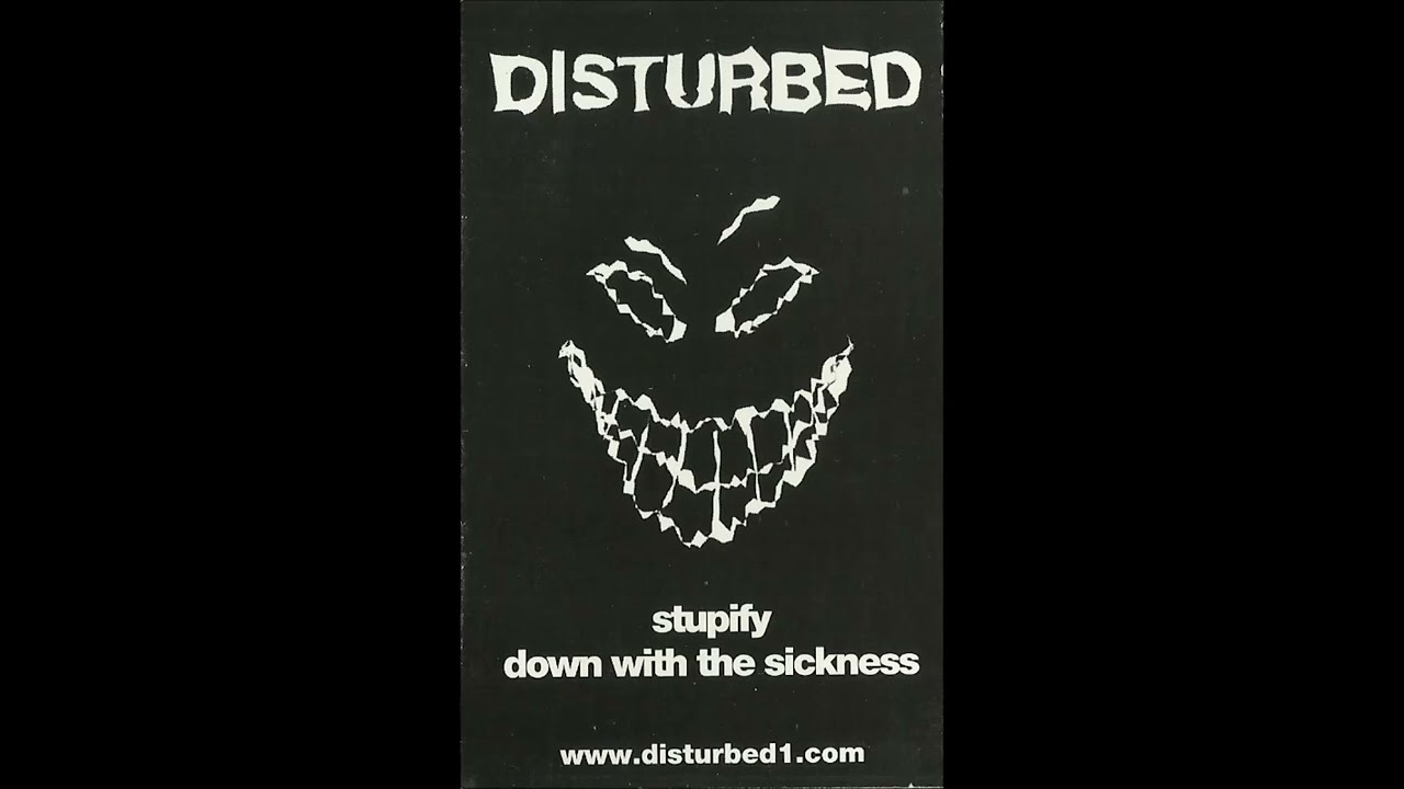 Disturbed demo tape (Stupify + Down With the Sickness)