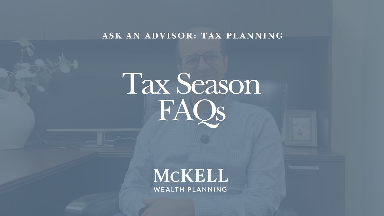 Ask an Advisor: Tax Season FAQs