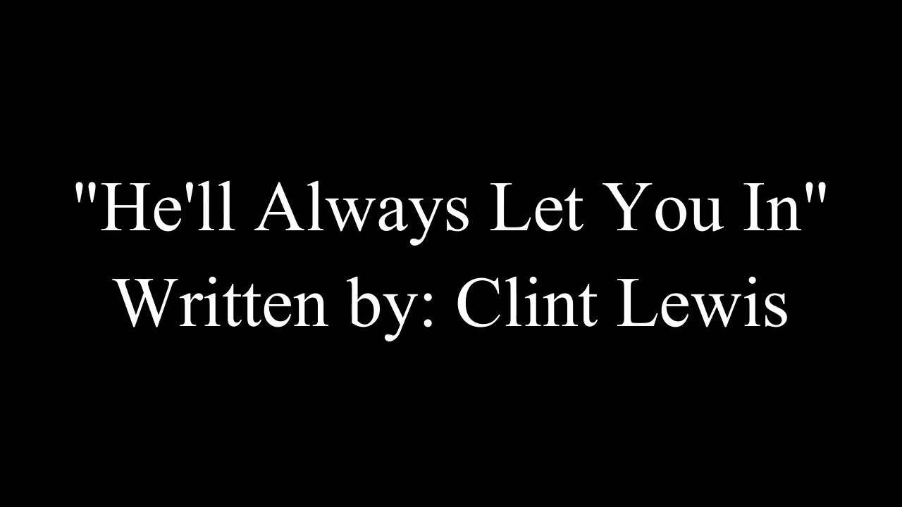 He'll Always Let You In