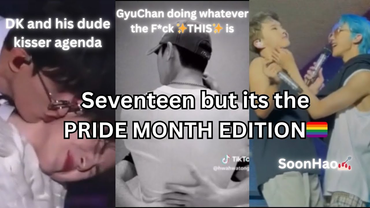 Seventeen being ✨GAY✨💅🏻 - Pride Month Edition🏳️‍🌈