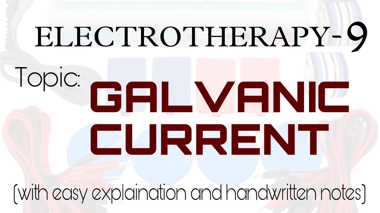 Galvanic current |Electrotherapy-9 | With easy explaination and handwritten notes.