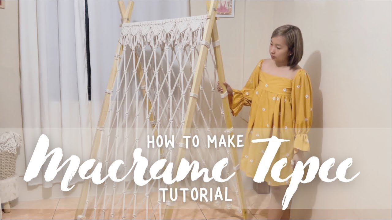 Macrame Tepee/Tent Tutorial