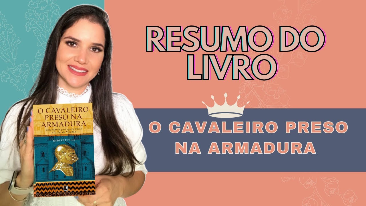 O CAVALEIRO PRESO NA ARMADURA |Resumo de livro |Lucinalva Machado