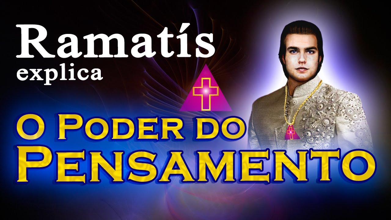Ramat&iacute;s explica: O Poder do Pensamento