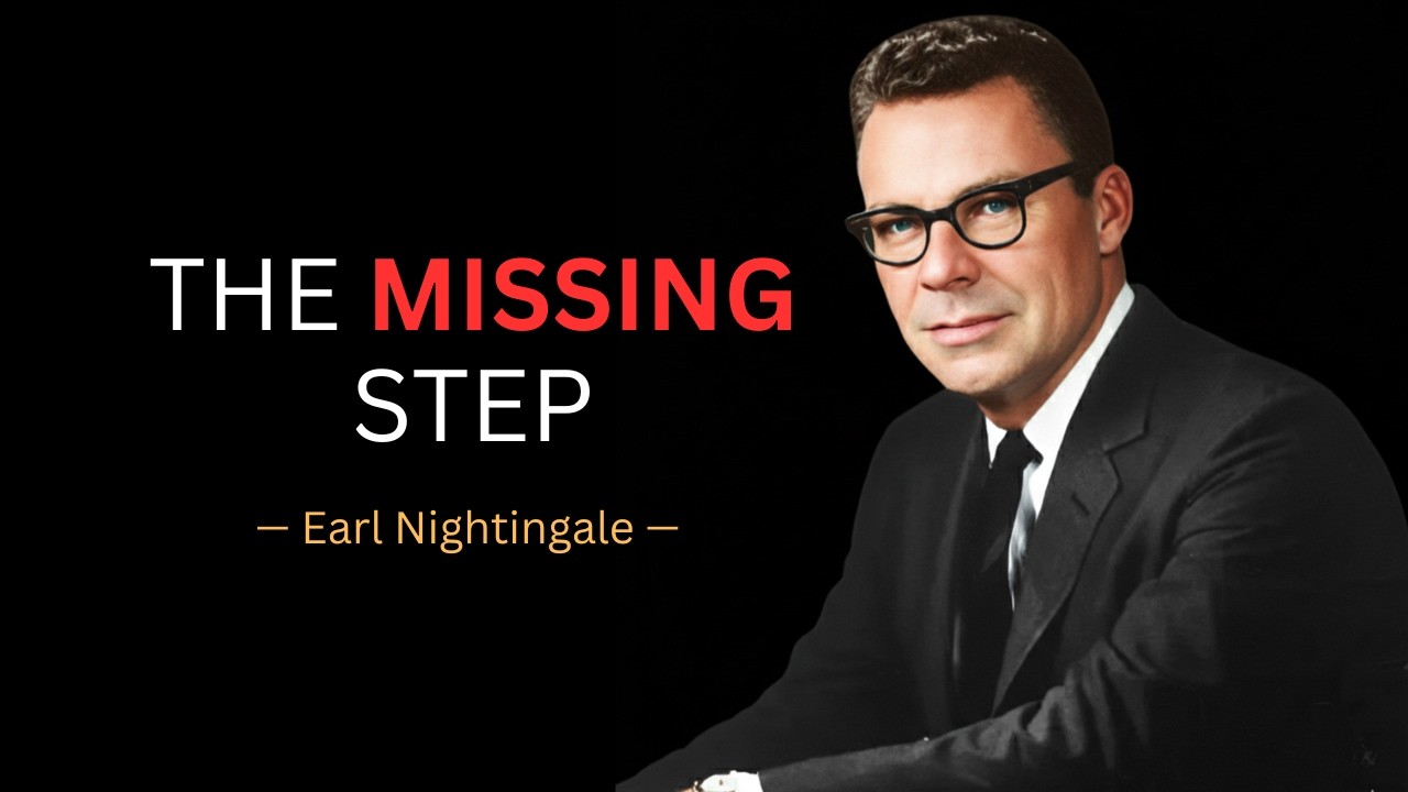 The Missing Step Nobody Tells You About Manifestation (This Changes Everything) | Earl Nightingale