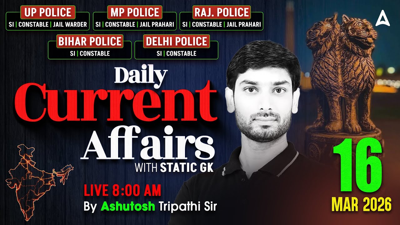 Current Affairs Today | 16 March Current Affairs 2026 | UP Police/SI Current Affairs By Ashutosh Sir